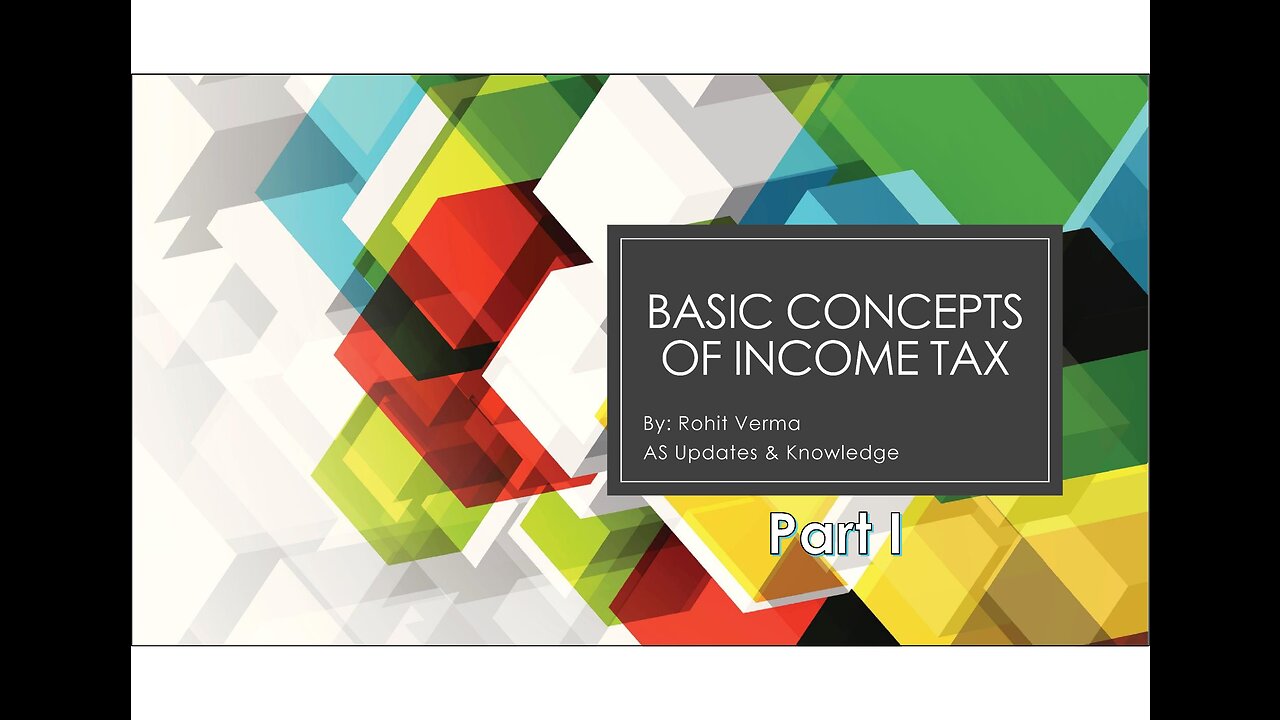 Basic Concepts of Income Tax | Part 1 | Income Tax | AS Updates & Knowledge #asupdates