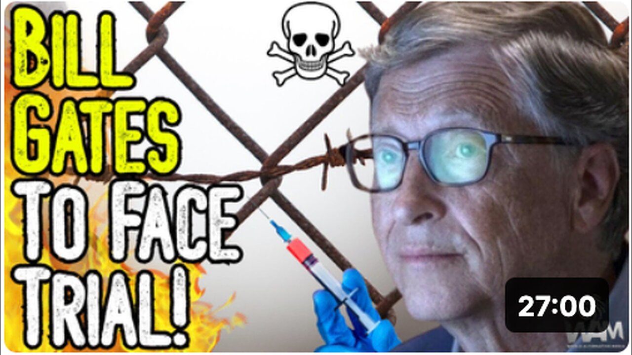 BREAKING: BILL GATES TO FACE TRIAL! - Indicted Over Vaccine Deaths In The Netherlands! - What Now?