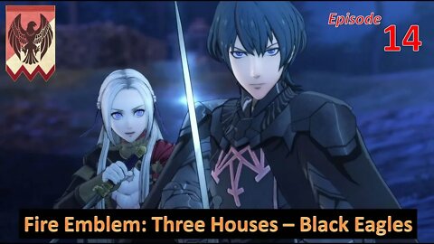 Let's Play Fire Emblem: Three Houses l Black Eagle House (Edelgard Path) l EP14