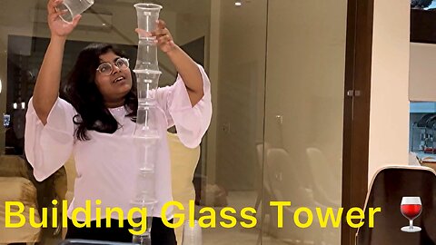 BUILDING GLASS TOWER CHALLENGE