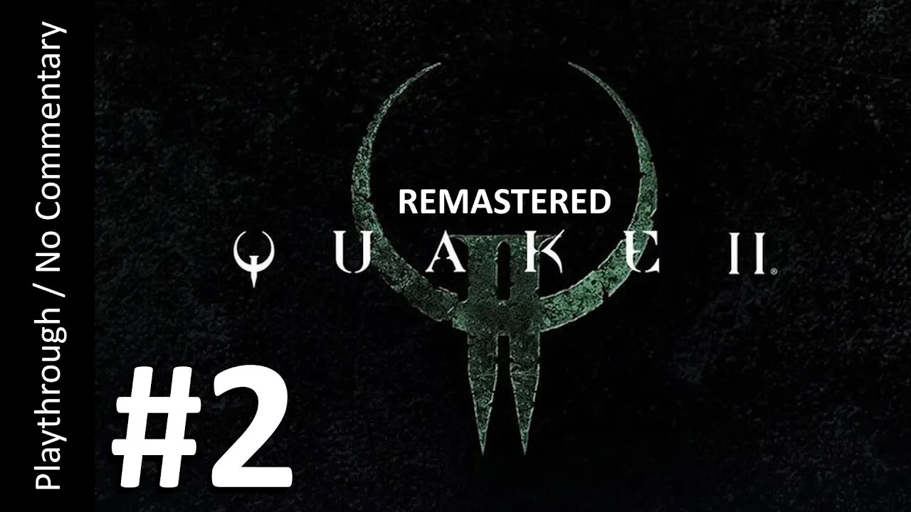 Quake 2 Remastered (Part 2) playthrough