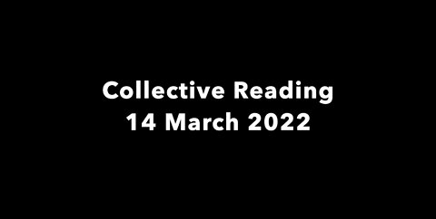 Collective Reading 14 March 2022