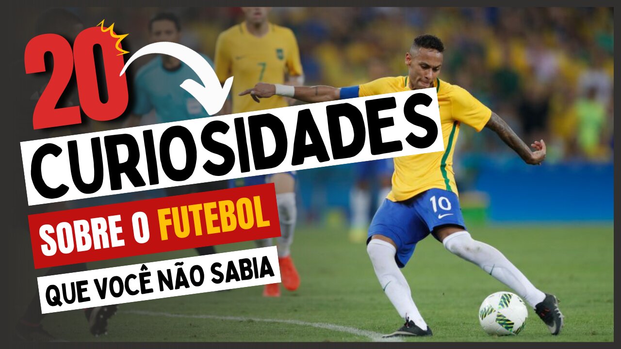 20 Curiosidades sobre o Futebol