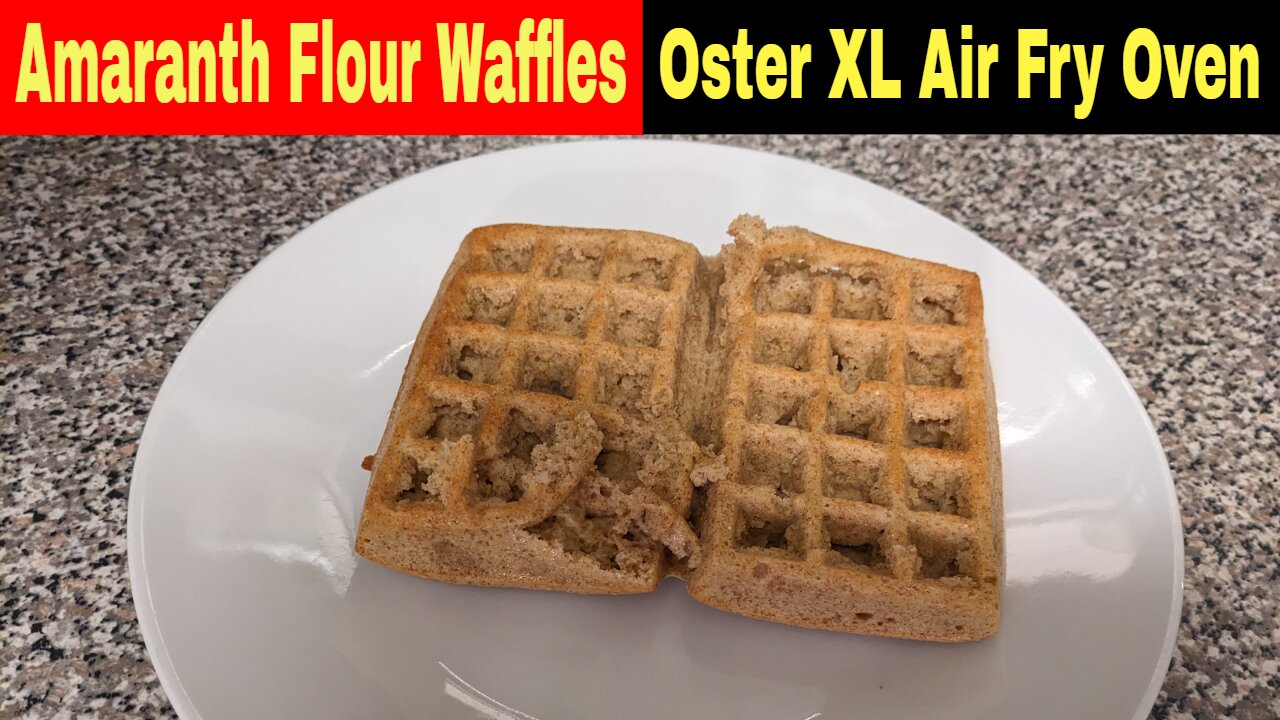 Amaranth Flour Waffles, Oster Extra-Large Digital Air Fry Oven Recipe