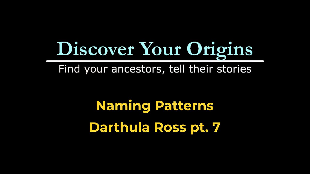 Naming Patterns - The search for Darthula Ross pt. 7