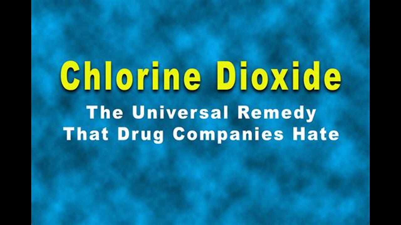 The Universal Antidote – The Science and Story of Chlorine Dioxide and The Covi Cure