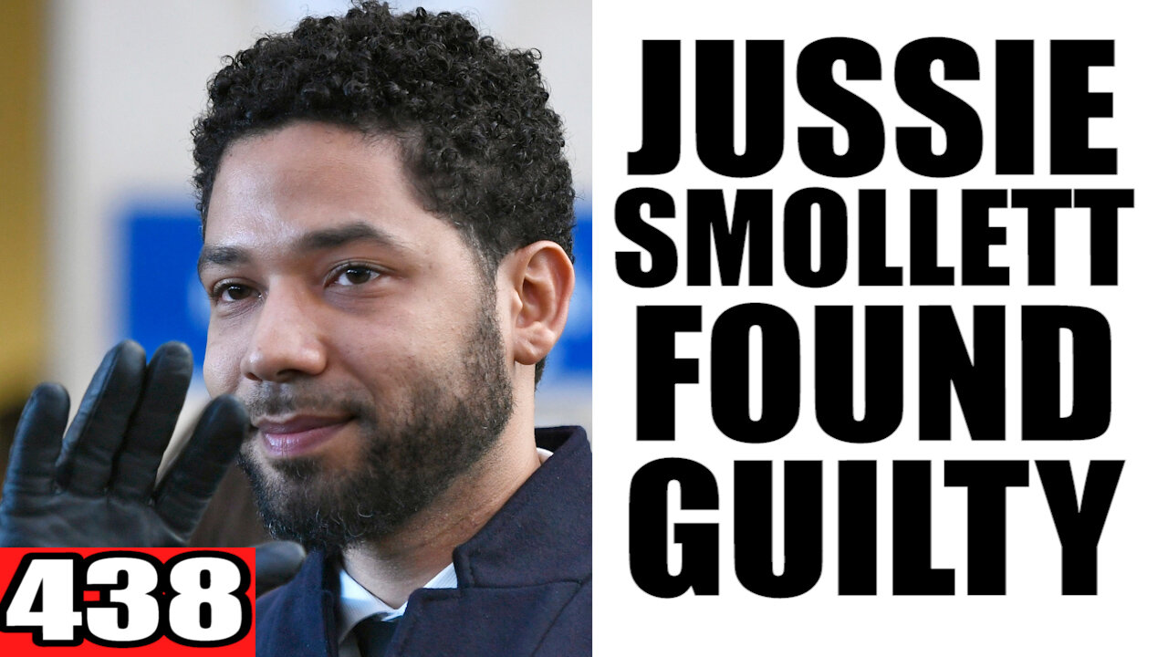 438. Jussie Smollett Found GUILTY