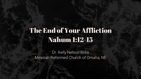 The End of Your Affliction, Nahum 1:12-15