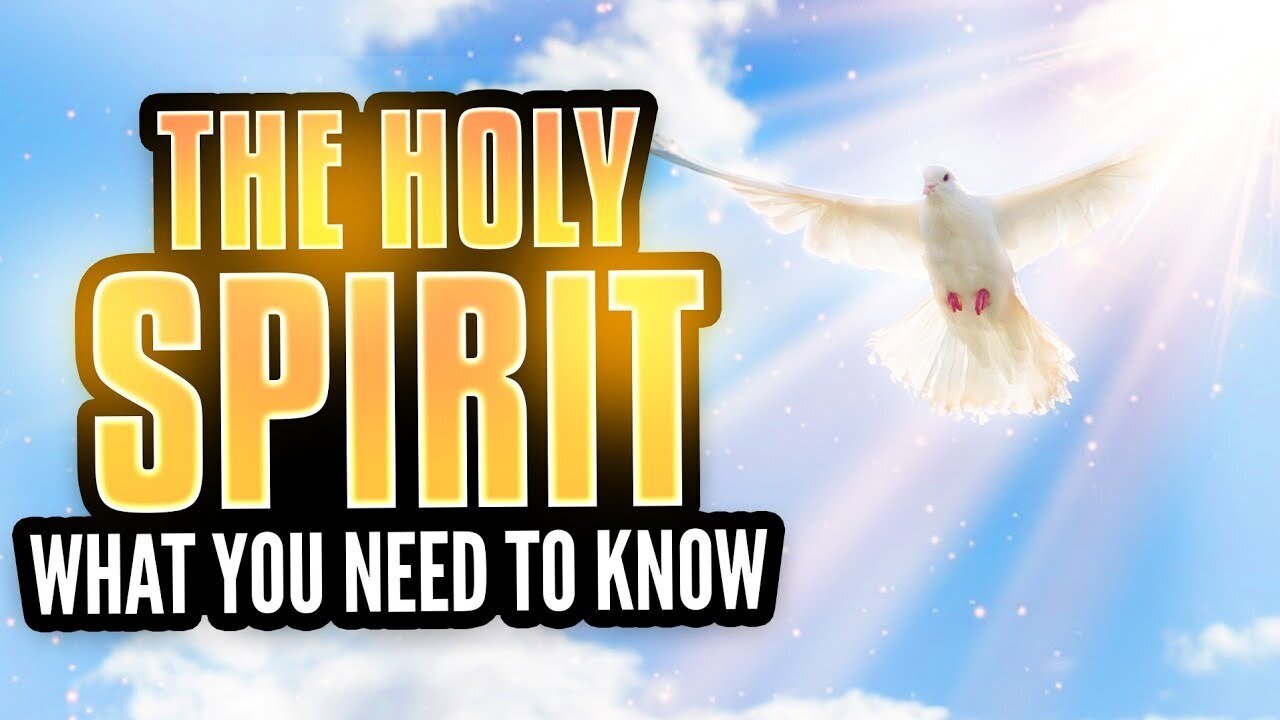 The Holy Spirit (What You Need To Know)