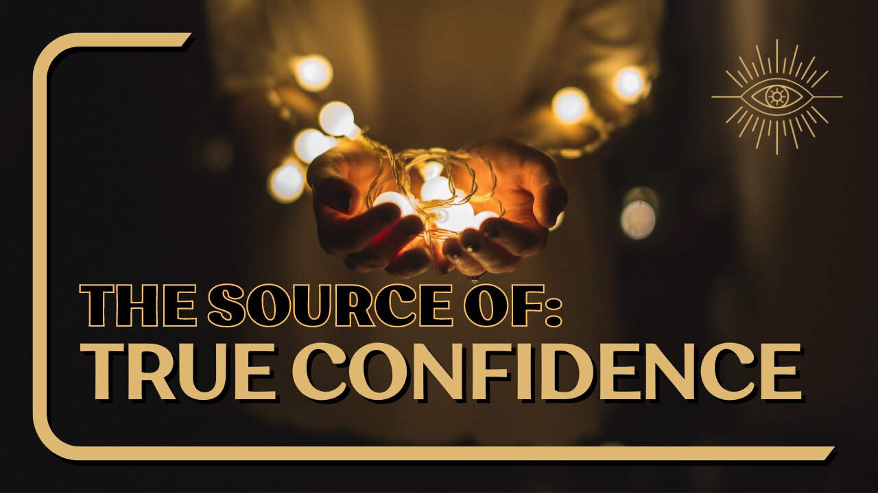 The source of TRUE confidence