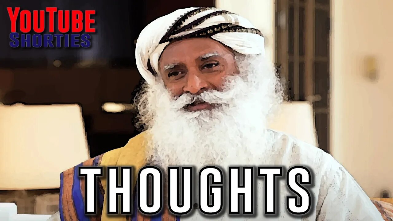 YOUR THOUGHTS - SADHGURU #shorts