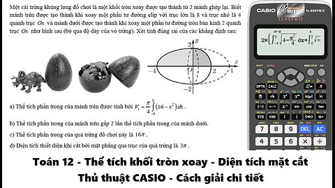 Toán 12: CASIO: Một cái trứng khủng long đồ chơi là một khối tròn xoay được tạo thành từ 2 mảnh ghép