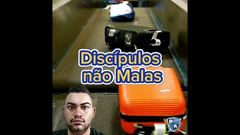 Discípulos não Malas