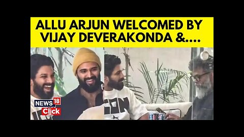 Vijay Deverakonda And Pushpa 2 Director Meets Allu Arjun After His Release From Jail | N18V