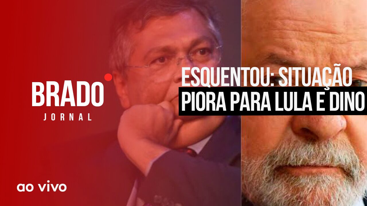 ESQUENTOU: SITUAÇÃO PIORA PARA LULA E DINO - AO VIVO: BRADO JORNAL - 16/03/2023