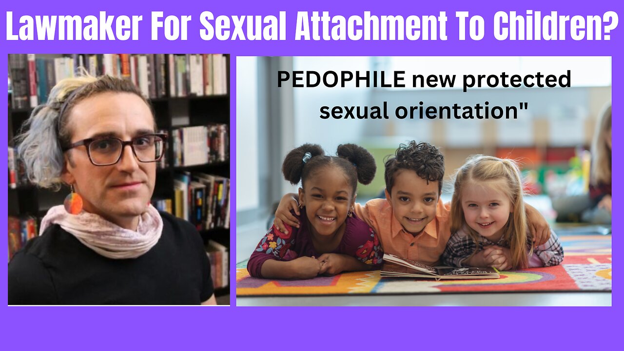 Will Pedophilia Become "Protected Sexual Orientation"? New Bill Introduced