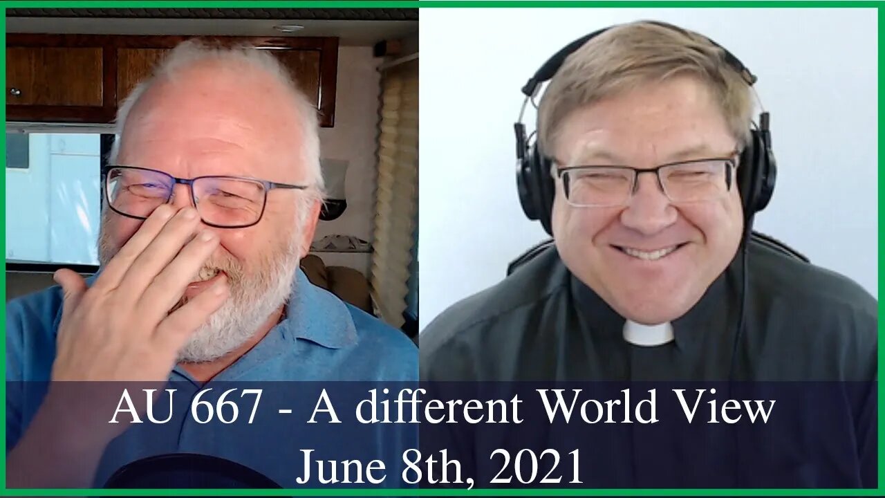 Anglican Unscripted 667 - A different World View