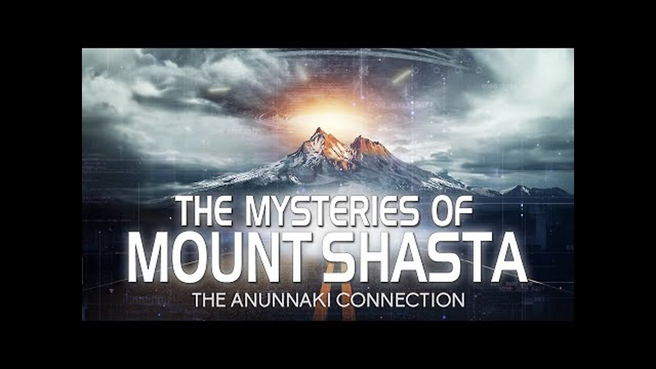 The Mysteries of Mount Shasta - The Anunnaki Connection | Nephilim, The Watchers. Documentary 2024