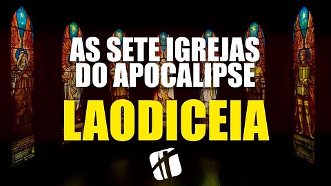 LAODICEIA - As Igrejas do Apocalipse ( Materialistas e Mornos )