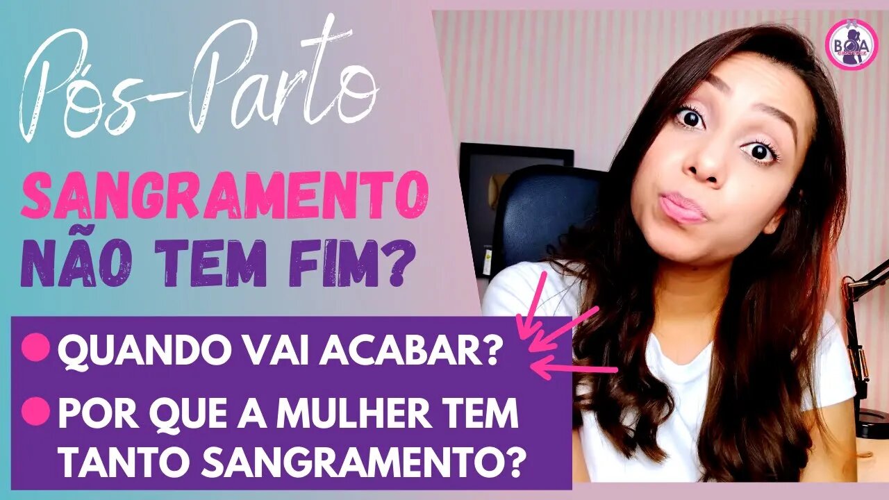QUANTO TEMPO DEMORA O SANGRAMENTO DO PÓS-PARTO?