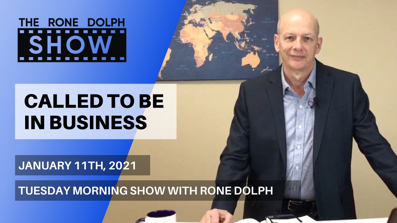 Called To Be In Business - Tuesday Christian Teaching | The Rone Dolph Show