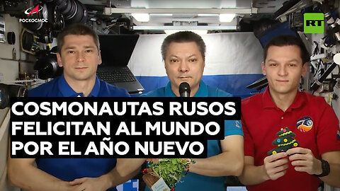 Cosmonautas rusos felicitan al mundo por el Año Nuevo desde la Estación Espacial Internacional