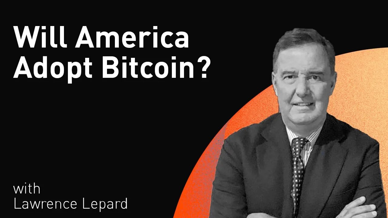 Will America Adopt Bitcoin? with Lawrence Lepard (WiM173)