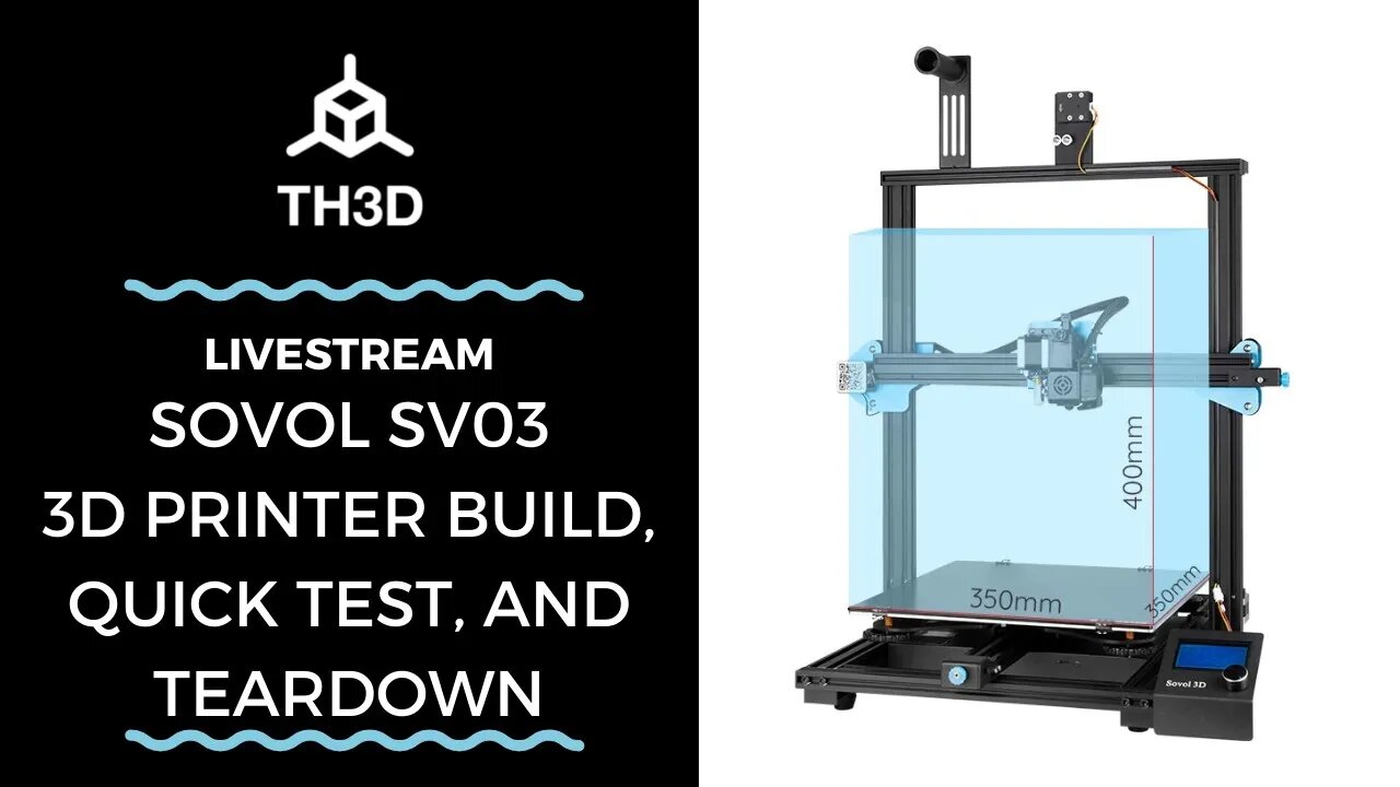 Sovol SV03 3D Printer Build, Quick Test, and Teardown | Livestream | 5/28/21