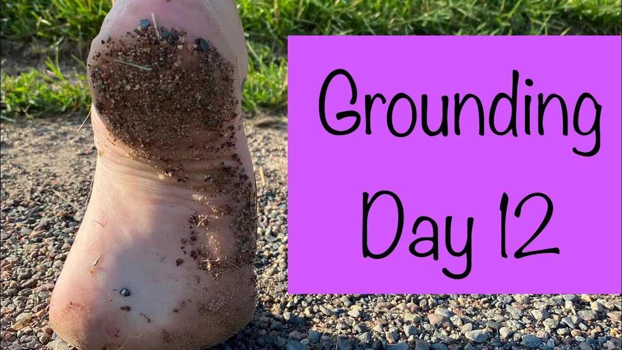 Grounding day 12- picking up the pace