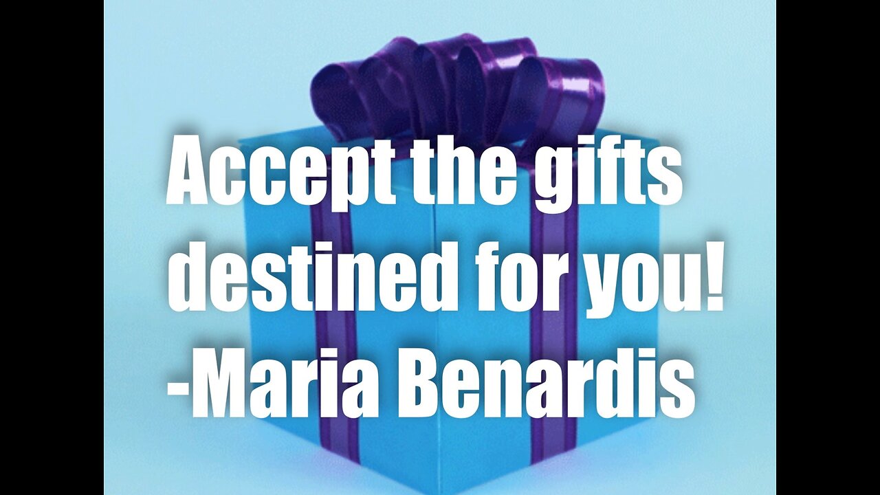 Accept The Gifts Destined For YOU! – Maria Benardis