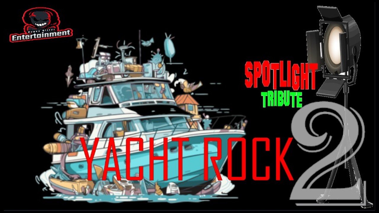 Spotlight Tribute- Yacht Rock: Episode 2