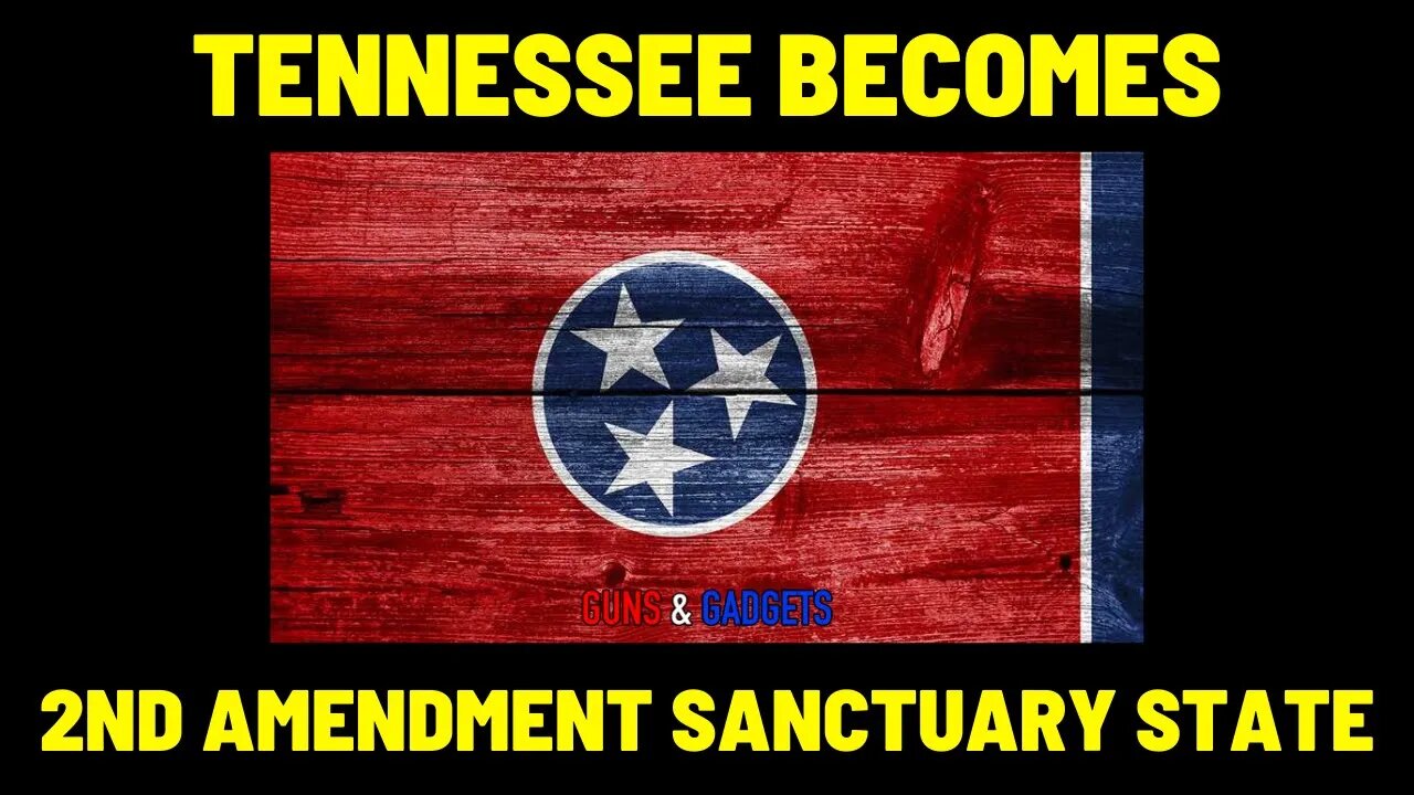 Tennessee Becomes 2nd Amendment Sanctuary State