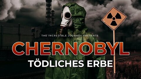 Chernobyl - Tödliches Erbe # Gary Kent # The Incredible Journey