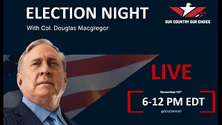 Elction Night LIVE with Douglas Macgregor
