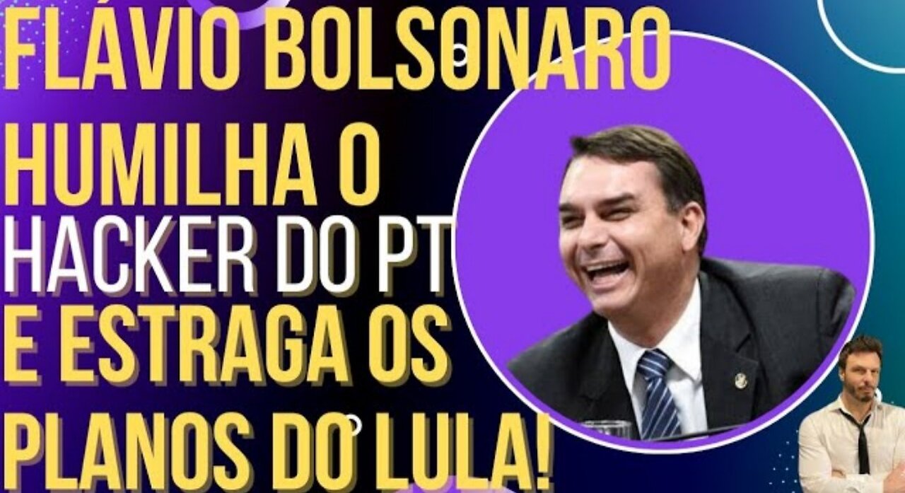 in Brazil Flávio Bolsonaro humiliates PT hacker and spoils Lula's plans! by HiLuiz