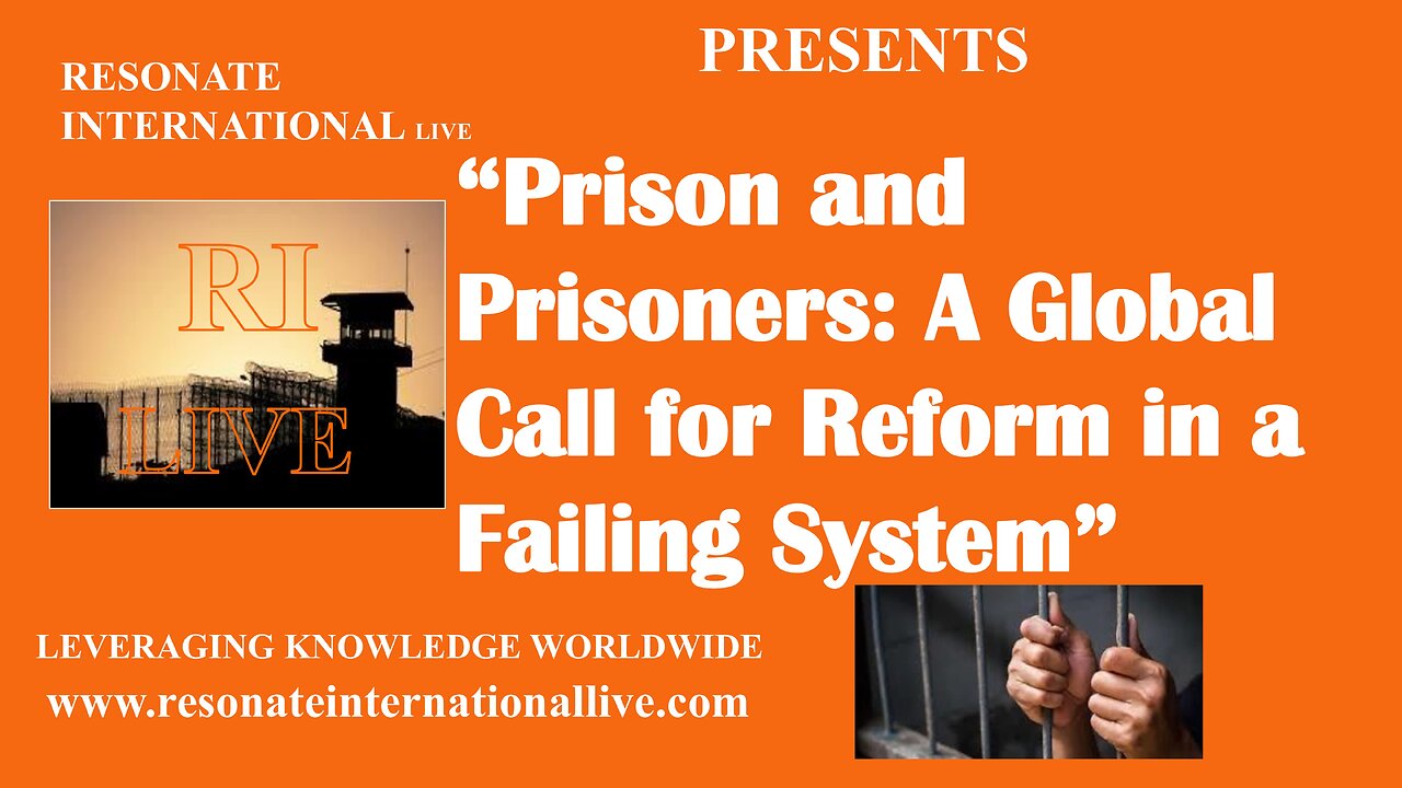 Prison and Prisoners: A Global Call for Reform in a Failing System