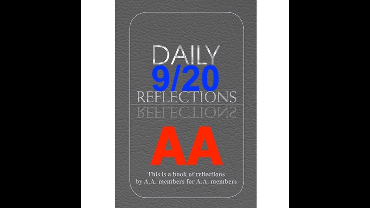 Daily Reflections – September 20 – Alcoholics Anonymous - Read Along