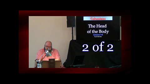 022 The Head of the Body (Colossians 1:18) 2 of 2