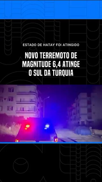 Novo terremoto de magnitude 6,4 atinge o sul da Turquia