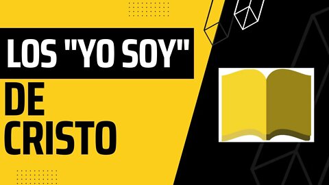 Los "Yo soy" de Cristo - Luz en la Palabra - Ep. #41