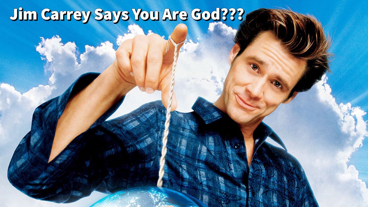 Jim Carrey Says You Are God?
