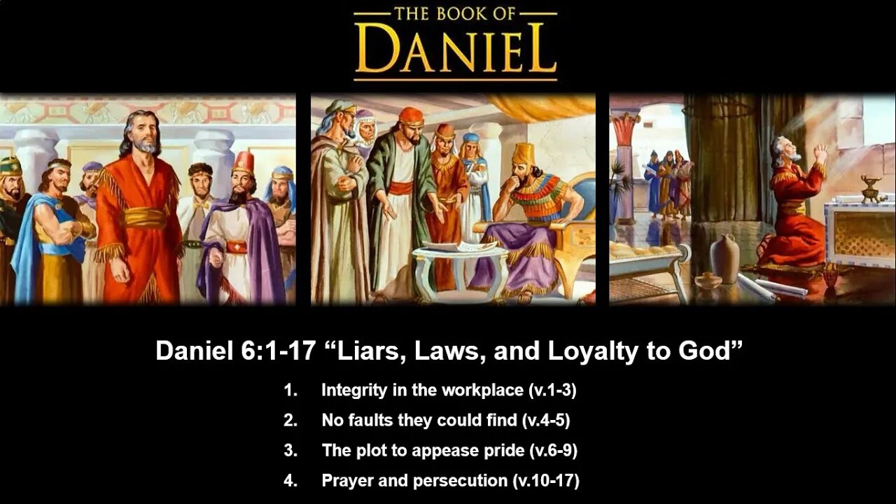 Daniel 6:1-17 “Liars, Laws, and Loyalty to God” - Calvary Chapel Fergus Falls