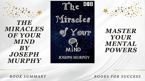 'The Miracles of Your Mind' by Murphy. Mastering Mental Powers | Book Summary