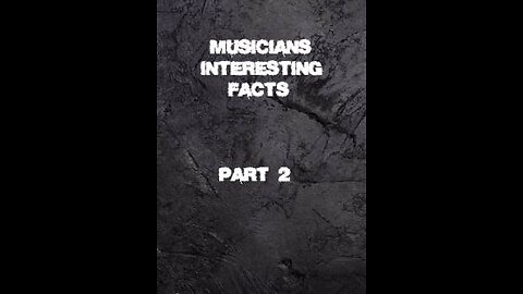 Musicians Interesting Facts - Part 2