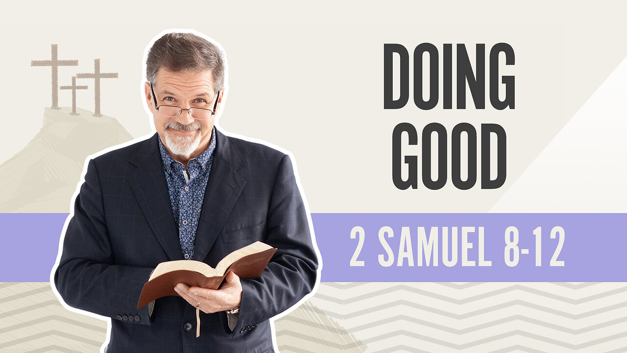 Bible Discovery, 2 Samuel 8-12 | Doing Good - March 20, 2024