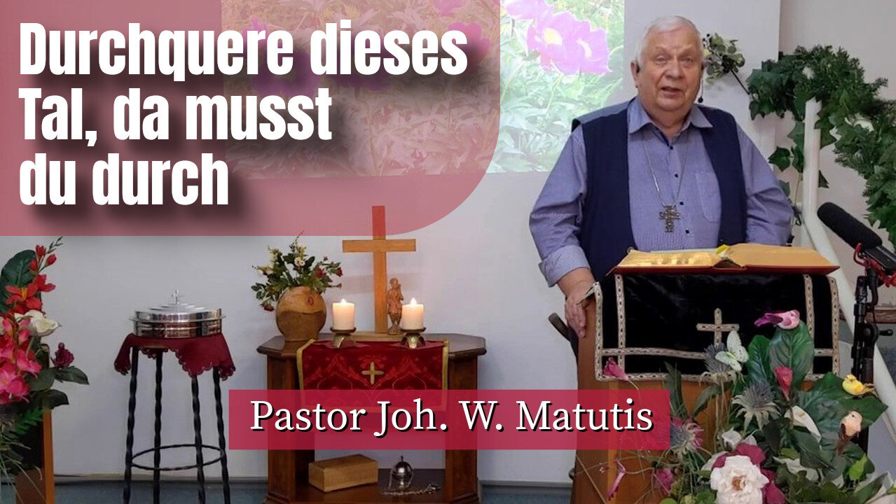 Joh. W. Matutis - Durchquere dieses Tal, da musst du durch - 16. April 2023