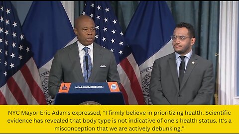NYC Mayor Eric Adams expressed, I firmly believe in prioritizing health.