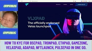 How To KYC for Bscpad, Tronpad, Ethpad, Gamezone, Velaspad, Adapad, Nftlaunch, Pulsepad In One Go.