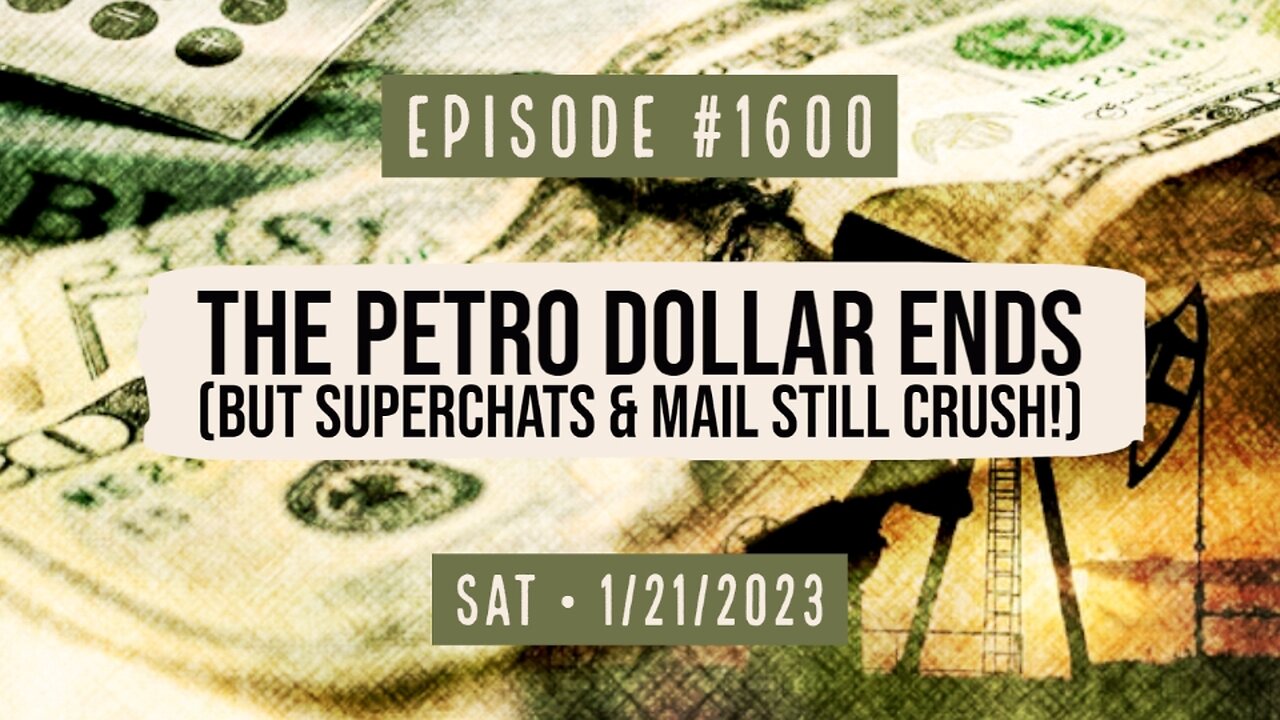 Owen Benjamin | #1600 The Petro Dollars Ends (But Superchats & Mail Still Crush!)