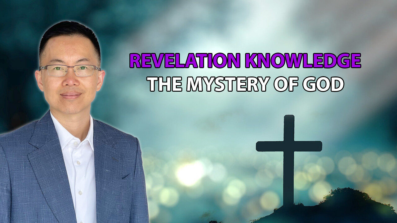 Revelation Knowledge: The Unveiling of the Mystery of God